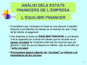 ANLISI DELS ESTATS FINANCERS DE LEMPRESA LEQUILIBRI FINANCER