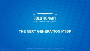 THE NEXT GENERATION MSSP 2015 Solutionary Inc Active