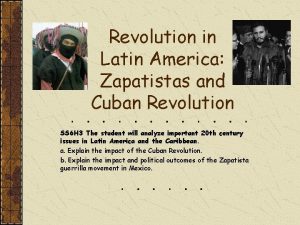 Revolution in Latin America Zapatistas and Cuban Revolution