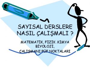 SAYISAL DERSLERE NASIL ALIMALI MATEMATK FZK KMYA BYOLOJ