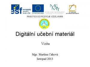 Digitln uebn materil Vizita Mgr Martina Cahov listopad