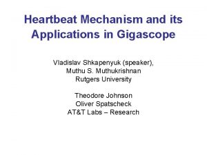 Heartbeat Mechanism and its Applications in Gigascope Vladislav