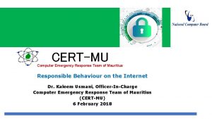 CERTMU Computer Emergency Response Team of Mauritius Responsible