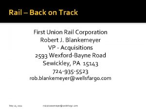 Rail Back on Track First Union Rail Corporation