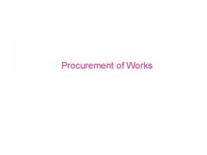 Procurement of Works 1 No Procurement Method 1