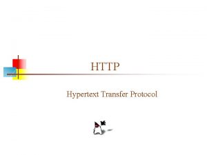 HTTP Hypertext Transfer Protocol HTTP messages n HTTP
