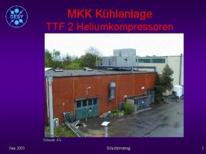 MKK Khlanlage TTF 2 Heliumkompressoren Gebude 47 a
