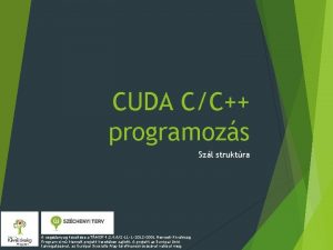 CUDA CC programozs Szl struktra A segdanyag ksztse