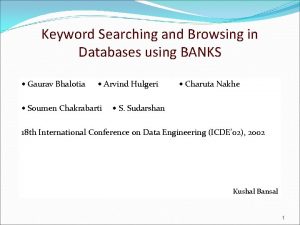 Keyword Searching and Browsing in Databases using BANKS