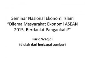 Seminar Nasional Ekonomi Islam Dilema Masyarakat Ekonomi ASEAN