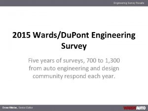 Engineering Survey Results 2015 WardsDu Pont Engineering Survey