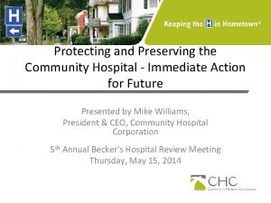 Protecting and Preserving the Community Hospital Immediate Action