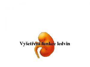 Vyeten funkce ledvin Bn syndromy v nefrologii Akutn