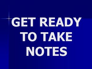 GET READY TO TAKE NOTES Saturday September 25