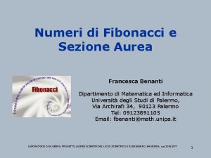 Numeri di Fibonacci e Sezione Aurea Francesca Benanti