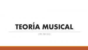 TEORA MUSICAL 1 RO MEDIO NOTAS MUSICALES Notas