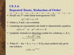 Ch 3 4 Repeated Roots Reduction of Order