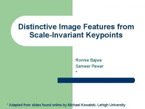 Distinctive Image Features from ScaleInvariant Keypoints Ronnie Bajwa