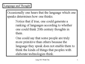 Language and Thought Occasionally one hears that the