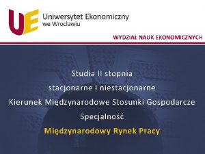 WYDZIA NAUK EKONOMICZNYCH Studia II stopnia stacjonarne i