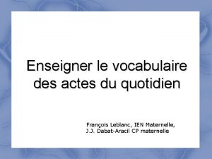 Enseigner le vocabulaire des actes du quotidien Franois