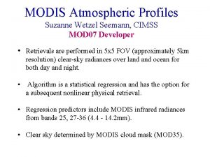 MODIS Atmospheric Profiles Suzanne Wetzel Seemann CIMSS MOD