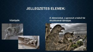 JELLEGZETES ELEMEK Vzkpk A dmonokat a gonoszt a