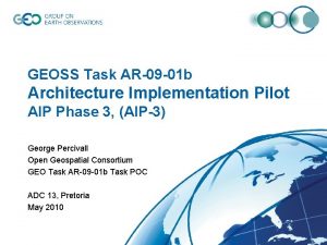 GEOSS Task AR09 01 b Architecture Implementation Pilot