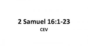 2 Samuel 16 1 23 CEV Ziba Gives