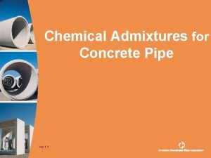 Chemical Admixtures for Concrete Pipe Ver 1 1
