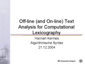 Offline and Online Text Analysis for Computational Lexicography