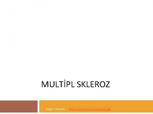 MULTPL SKLEROZ Salk Slaytlar http hastaneciyiz blogspot com