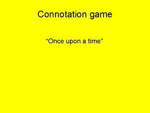 Connotation game Once upon a time PLTS Creative