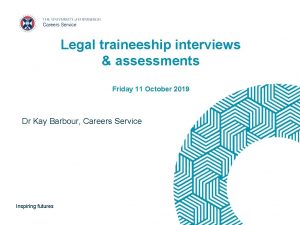 Legal traineeship interviews assessments Friday 11 October 2019