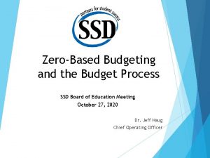 ZeroBased Budgeting and the Budget Process SSD Board