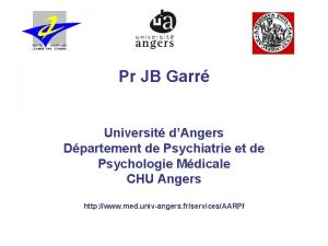 Pr JB Garr Universit dAngers Dpartement de Psychiatrie