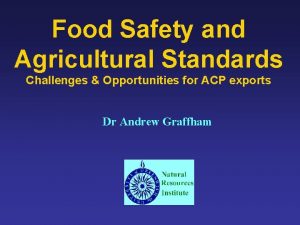 Food Safety and Agricultural Standards Challenges Opportunities for