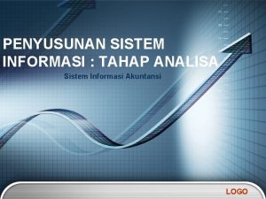 PENYUSUNAN SISTEM INFORMASI TAHAP ANALISA Sistem Informasi Akuntansi