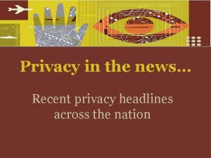 Privacy in the news Recent privacy headlines across