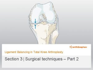 Ligament Balancing in Total Knee Arthroplasty Section 3