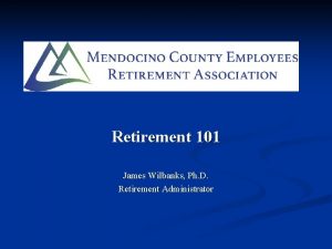 Retirement 101 James Wilbanks Ph D Retirement Administrator