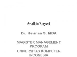 Analisis Regresi Dr Herman S MBA MAGISTER MANAGEMENT