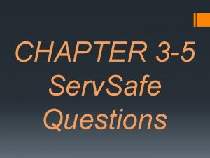 CHAPTER 3 5 Serv Safe Questions What is