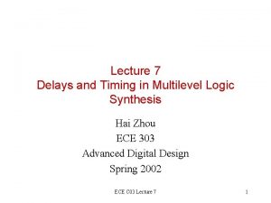 Lecture 7 Delays and Timing in Multilevel Logic