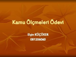 Kamu lmeleri devi Elin KKER 081206060 Atatrk Dneminden