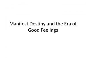 Manifest Destiny and the Era of Good Feelings