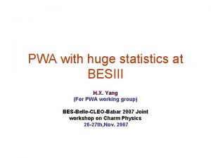 PWA with huge statistics at BESIII H X