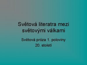 Svtov literatra mezi svtovmi vlkami Svtov prza 1