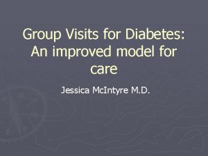 Group Visits for Diabetes An improved model for
