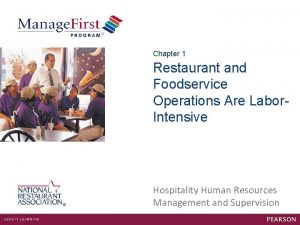 Chapter 1 Restaurant and Foodservice Operations Are Labor